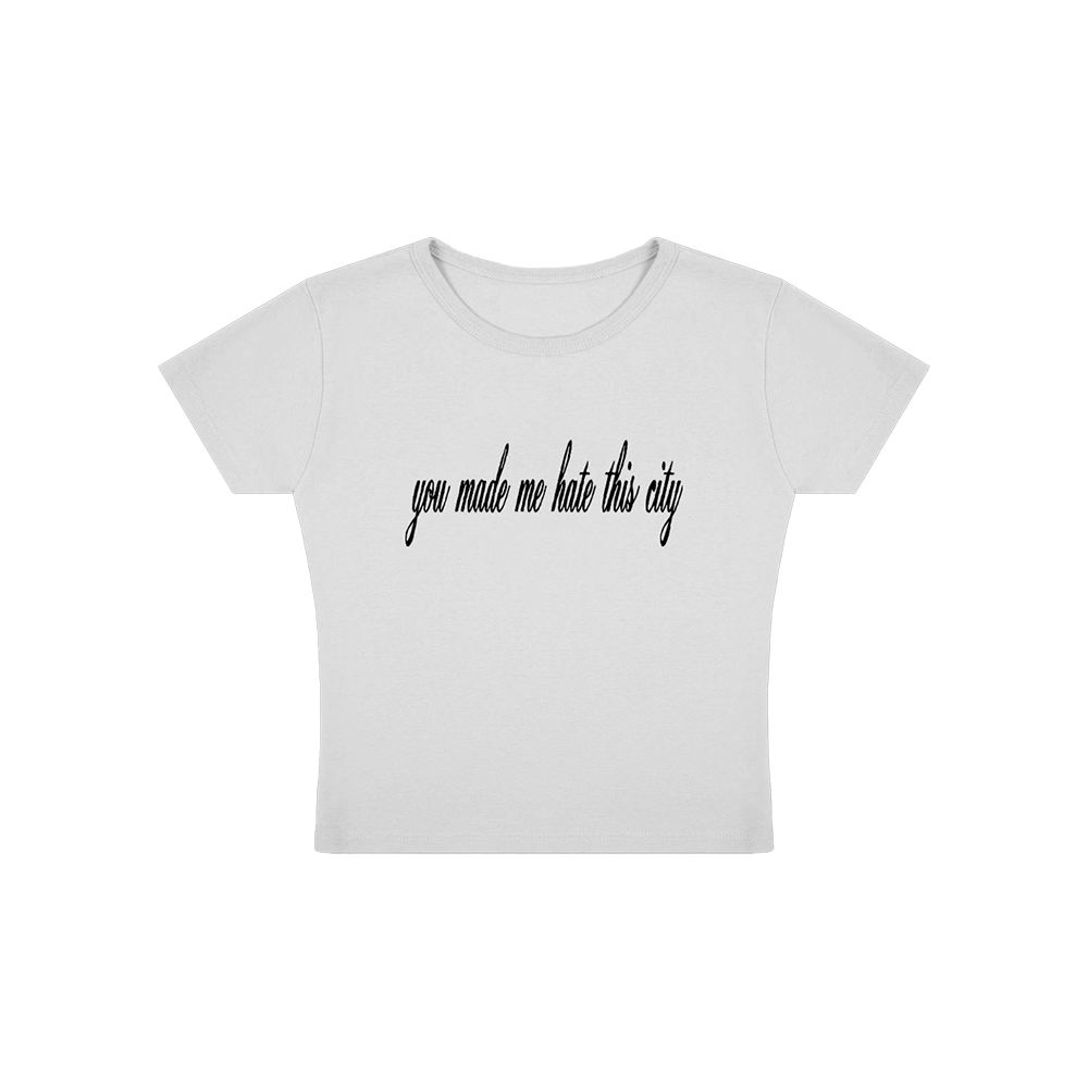 You Made Me Hate This City Baby Tee