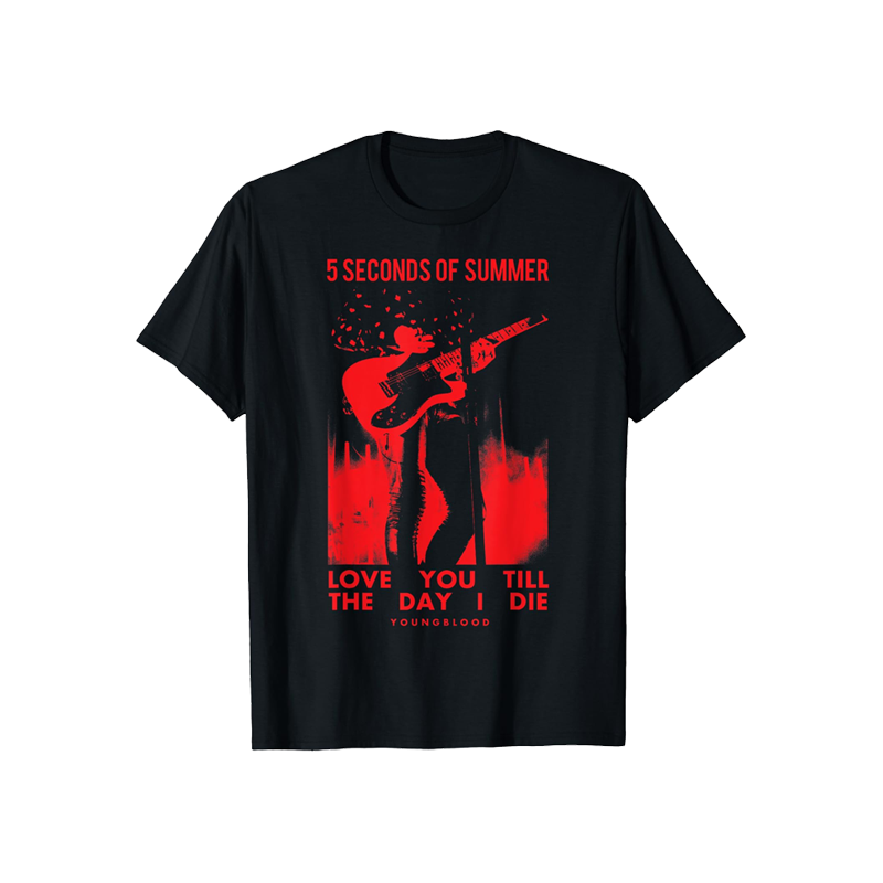 5SOS Youngblood Love You Till The Day I Die T-Shirt