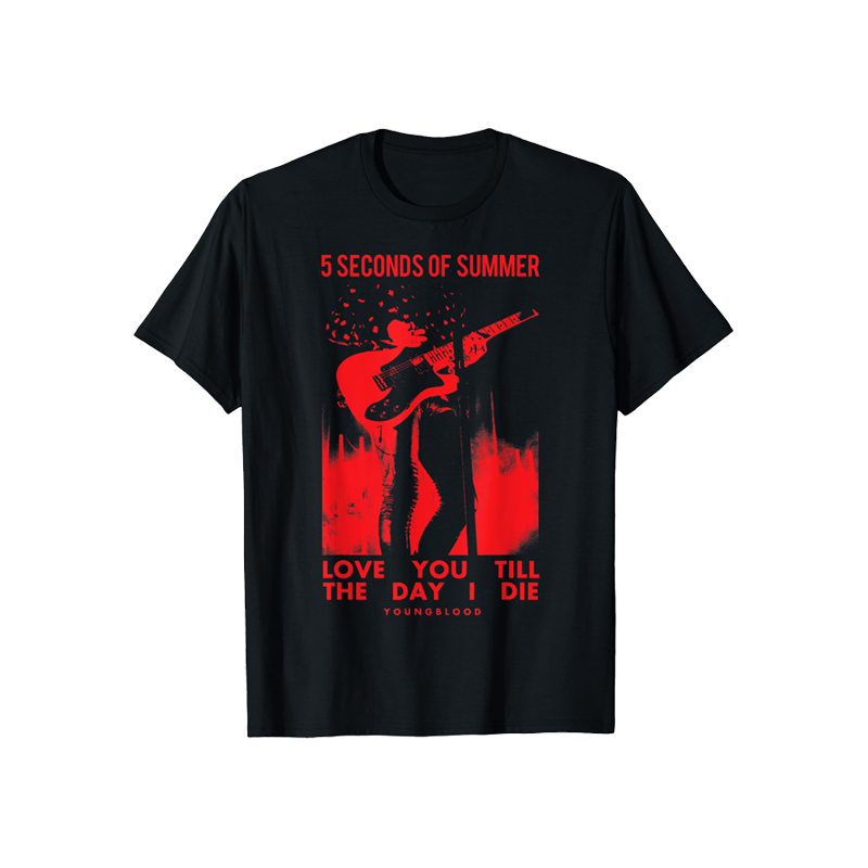 5SOS Youngblood Love You Till The Day I Die T-Shirt
