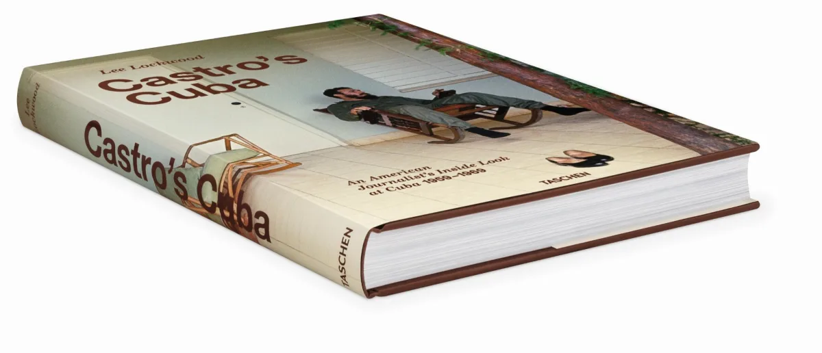 Lee Lockwood. Castro’s Cuba. An American Journalist’s Inside Look at Cuba, 1959–1969