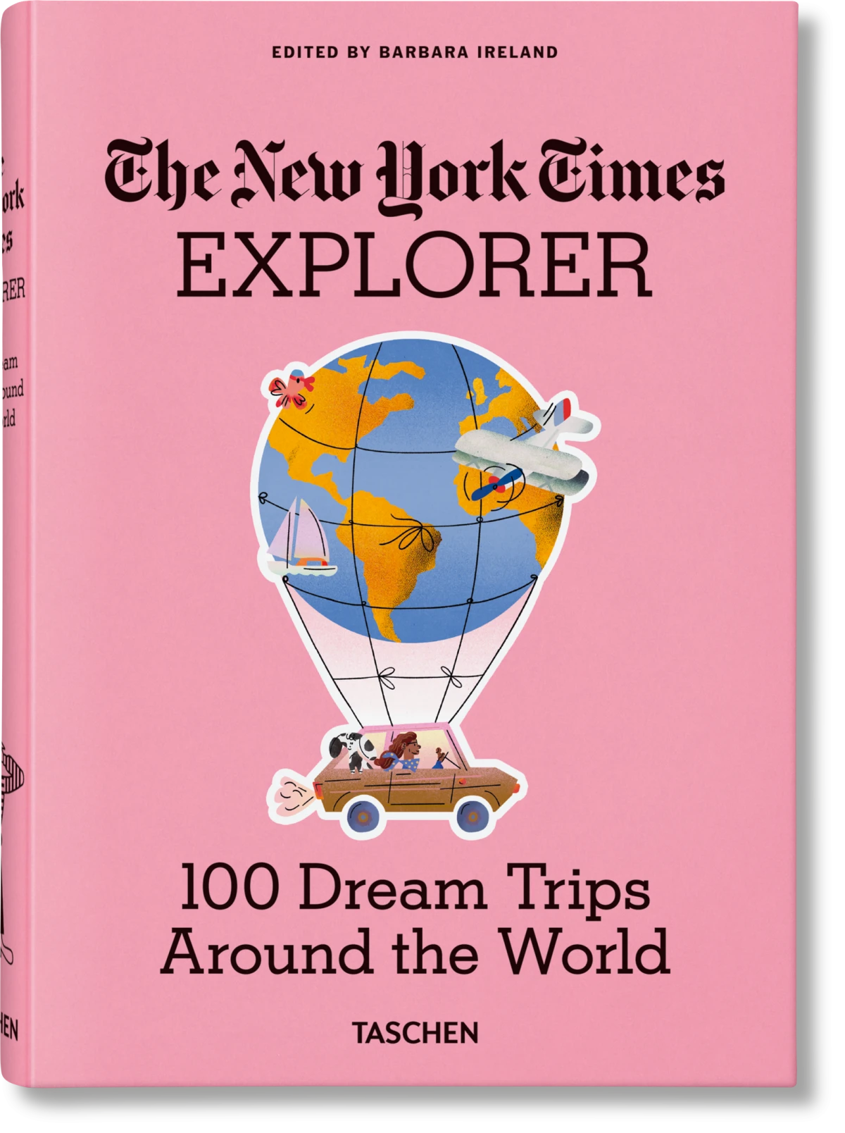The New York Times Explorer. 100 Dream Trips Around the World