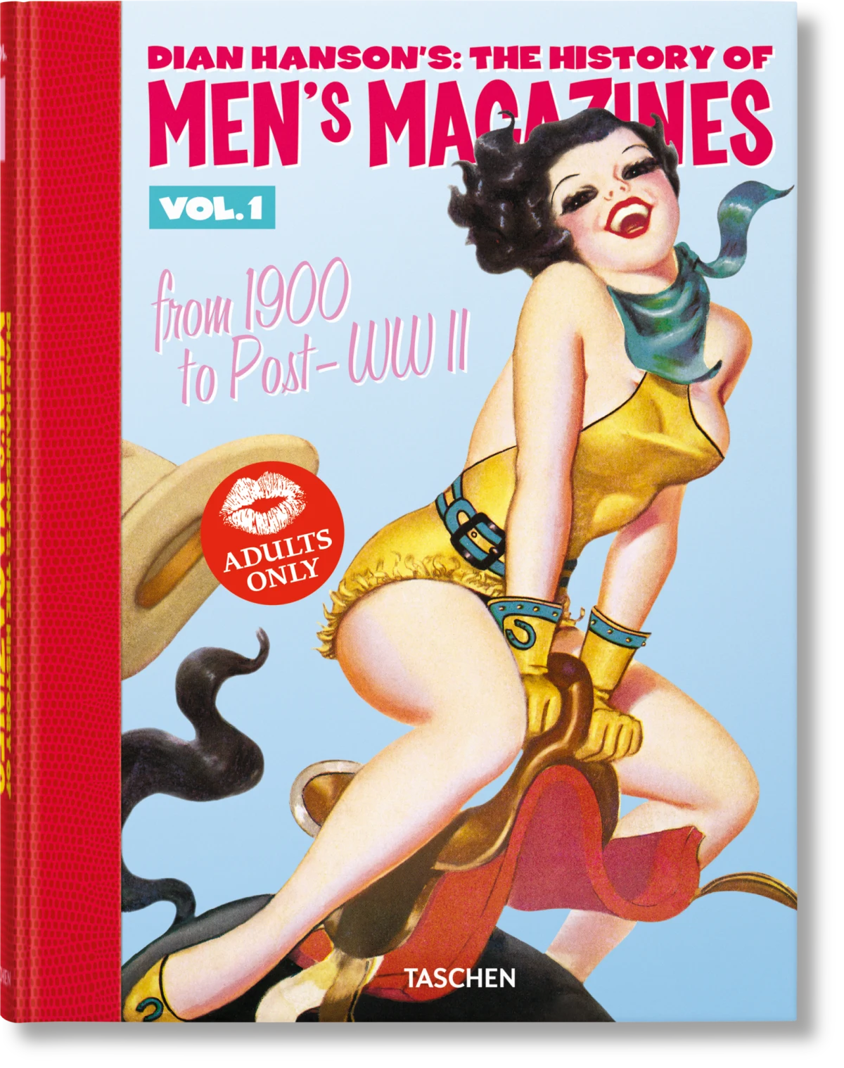 Dian Hanson’s: The History of Men’s Magazines. Vol. 1: From 1900 to Post-WWII