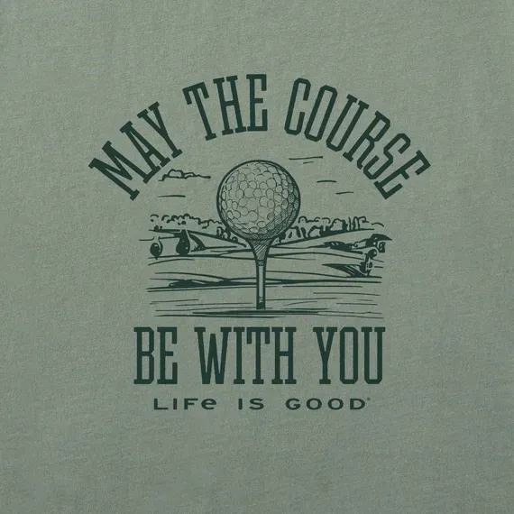 Men's May the Course be WIth You Golf  Crusher Tee
