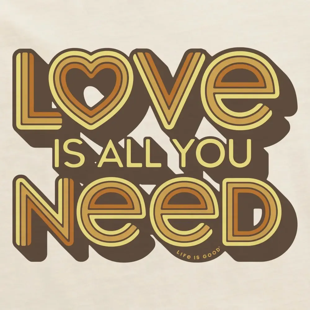 Men's Love is All You Need Short Sleeve Crusher Tee