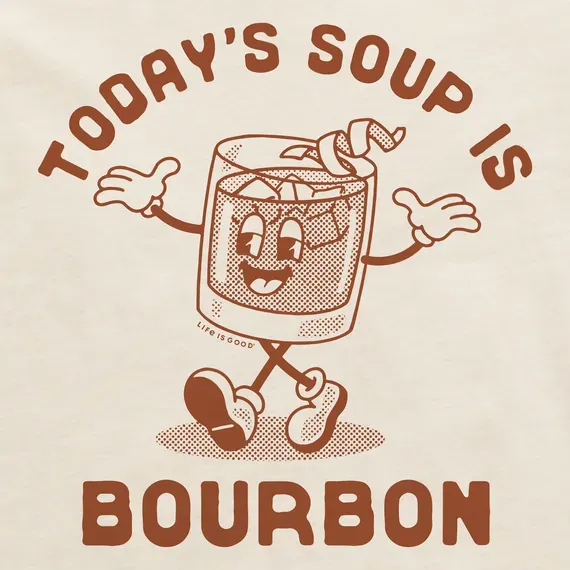 Men's Today's Soup is Bourbon  Crusher Tee