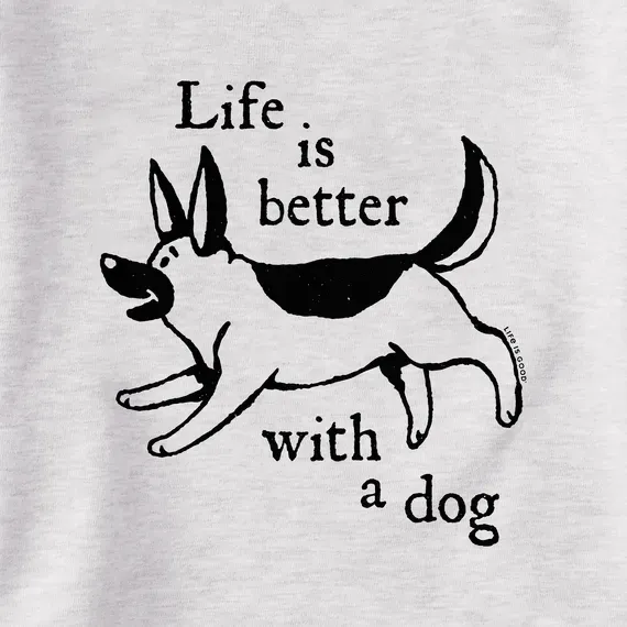 Women's Life is Better with a Dog German Shepherd Simply True Crew
