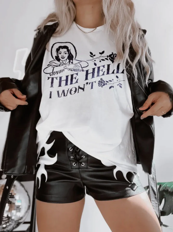 The Hell I Won't Graphic Tee