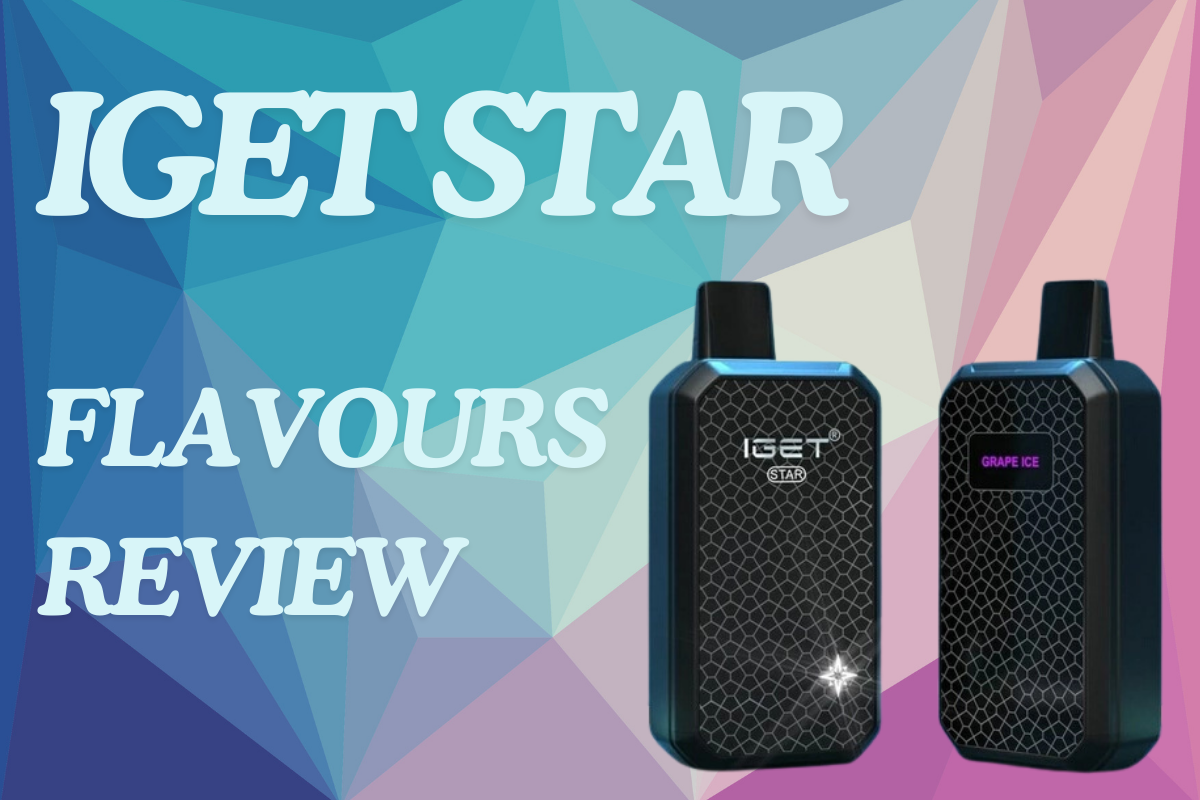 IGET Star Flavours Review: 2024 Latest Recommendations List - VAPESAU